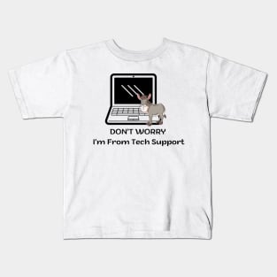 Don't Worry I'm From Tech Support Kids T-Shirt